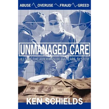 Unmanaged Care - Ills Of The American Healthcare System