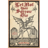 Let Not Your Sorrow Die