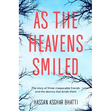 As the Heavens Smiled: The story of three inseparable friends and the destiny that binds them