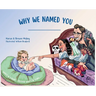 Why We Named You: What's in a name? Discover what's in yours...