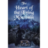 The Heart of the Living Mountain