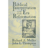 Biblical Interpretation in the Era of the Reformation