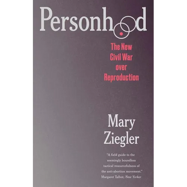 Personhood: The New Civil War Over Reproduction