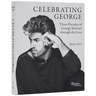 Celebrating George: Three Decades of George Michael Through the Lens