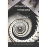 Getting the Right Things Done: Thoughtful Suggestions for Succeeding in Life