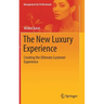 The New Luxury Experience: Creating the Ultimate Customer Experience