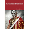Spiritual Defense: How To Put on the Full Armor of God