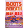 Boots Beneath Her Bed