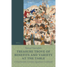 Treasure Trove of Benefits and Variety at the Table: A Fourteenth-Century Egyptian Cookbook: English Translation, with an Introduction and Glossary