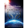Four Horns that Control this Earth Age