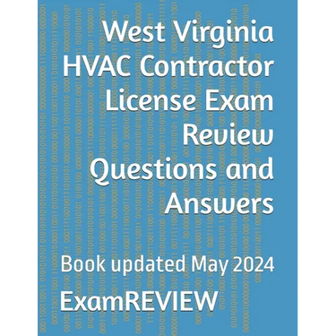 West Virginia HVAC Contractor License Exam Review Questions and Answers