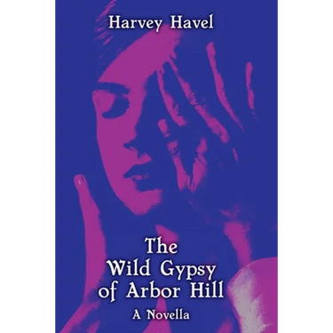 The Wild Gypsy of Arbor Hill