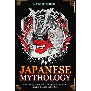 Japanese Mythology: A fascinating introduction to Japanese mythology, myths, legends and deities