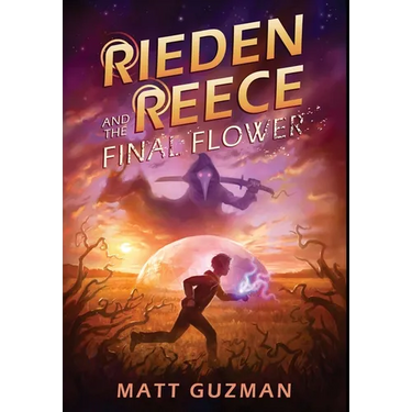 Rieden Reece and the Final Flower: A Middle-Grade Sci-Fi Adventure