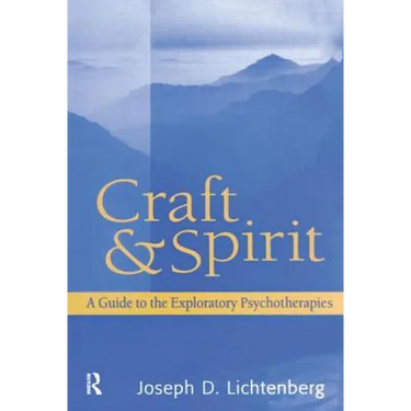 Craft and Spirit: A Guide to the Exploratory Psychotherapies