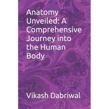 Anatomy Unveiled: A Comprehensive Journey into the Human Body