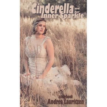 Cinderella and her Inner Sparkle: a storybook for pre-teens to adults