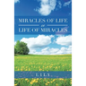 Miracles of Life or Life of Miracles