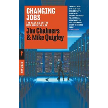 Changing Jobs: The Fair Go in the New Machine Age