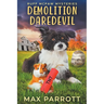 Demolition Daredevil: A Cozy Animal Mystery