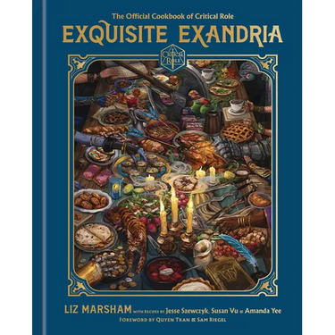 Exquisite Exandria: The Official Cookbook of Critical Role