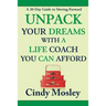 Unpack Your Dreams With a Life Coach You Can Afford: A 30-Day Guide to Moving Forward