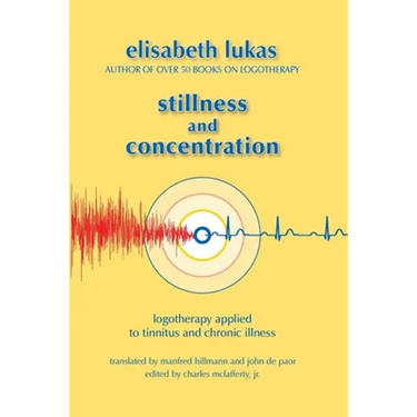 Stillness and Concentration: Logotherapy Applied to Tinnitus and Chronic Illness