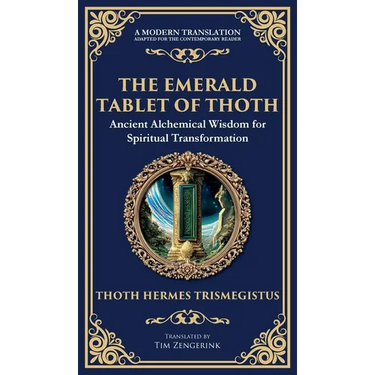 The Emerald Tablet of Thoth: Ancient Alchemical Wisdom for Spiritual Transformation (Deluxe Hardbound Edition)
