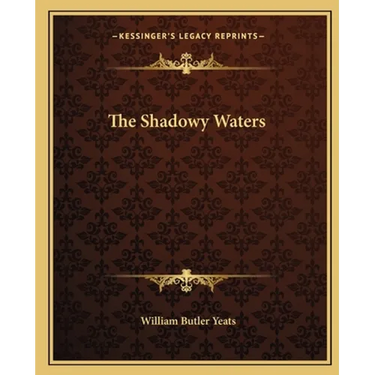 The Shadowy Waters