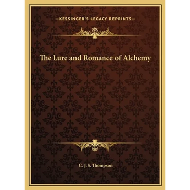 The Lure and Romance of Alchemy