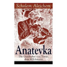 Anatevka: Die Geschichte von Tewje, dem Milchmann: Ein Klassiker der jiddischen Literatur