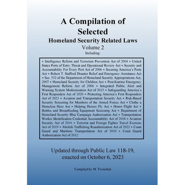Compilation of Homeland Security Related Laws Vol. 2
