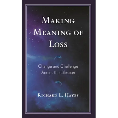Making Meaning of Loss: Change and Challenge Across the Lifespan
