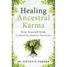Healing Ancestral Karma: Free Yourself from Unhealthy Family Patterns