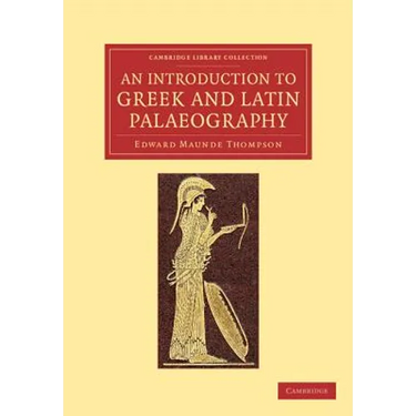 An Introduction to Greek and Latin Palaeography