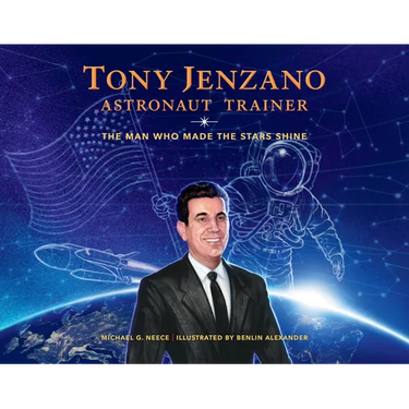 Tony Jenzano, Astronaut Trainer: The Man Who Made the Stars Shine