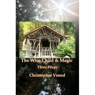 The Wise Child and Magic: Three Plays