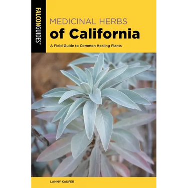 Medicinal Herbs of California: A Field Guide to Common Healing Plants