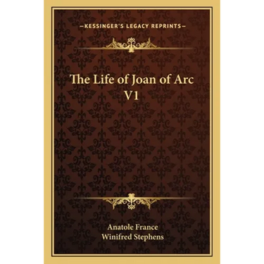 The Life of Joan of Arc V1