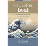 Get a Better Boat: Trustworthy teachings for difficult times