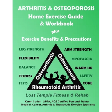 Arthritis & Osteoporosis Home Exercise Guide & Workbook: Exercise, Benefits & Precautions