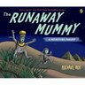 The Runaway Mummy: A Petrifying Parody