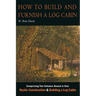 How to Build and Furnish a Log Cabin