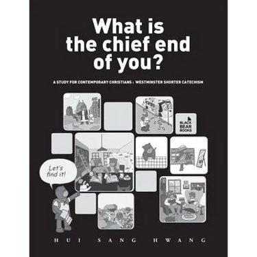 What is the chief end of you?: A study for contemporary Christians: Westminster Shorter Catechism