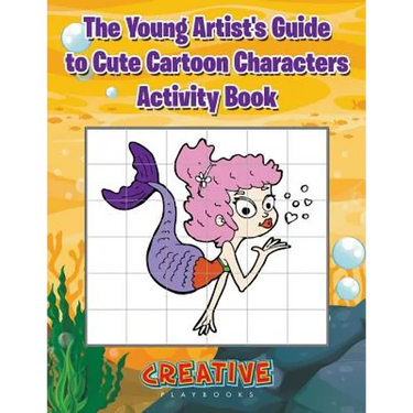 The Young Artist's Guide to Cute Cartoon Characters Activity Book