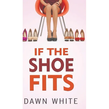 If the Shoe Fits