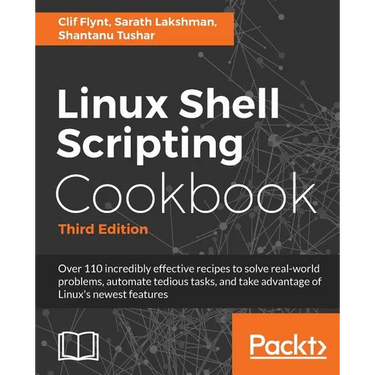 Linux Shell Scripting Cookbook, Third Edition