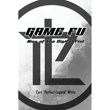 Game Fu: Way of the Digital Fist