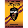 Cleveland Cavaliers Trivia Quiz Book: The One With All The Questions