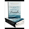 The Anti - Anxiety Formula: How To Banish Worry And Live A Panic - Free Life